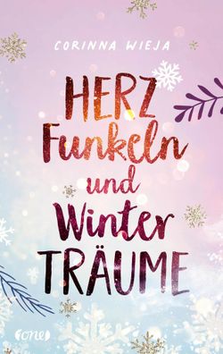 Herzfunkeln und Winterträume | Corinna Wieja | Taschenbuch | 352 S. | Deutsch