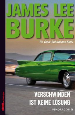 Verschwinden ist keine Lösung | Ein Dave Robicheaux-Krimi, Band 23 | Burke