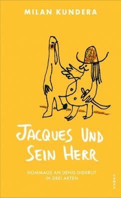 Jacques und sein Herr | Hommage an Denis Diderot in drei Akten | Milan Kundera