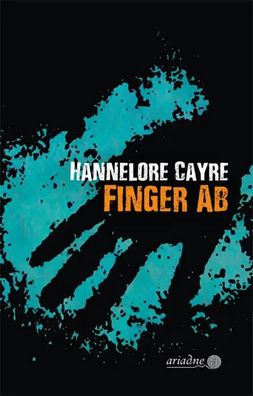 Finger ab | Hannelore Cayre | Taschenbuch | Ariadne | 208 S. | Deutsch | 2024