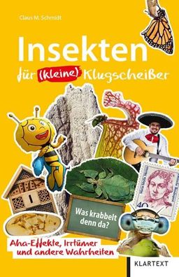 Insekten für (kleine) Klugscheißer | Aha-Effekte, Irrtümer und andere Wahrheiten