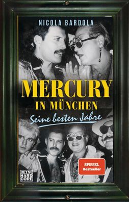 Mercury in München | Seine besten Jahre | Nicola Bardola | Buch | 432 S. | 2021