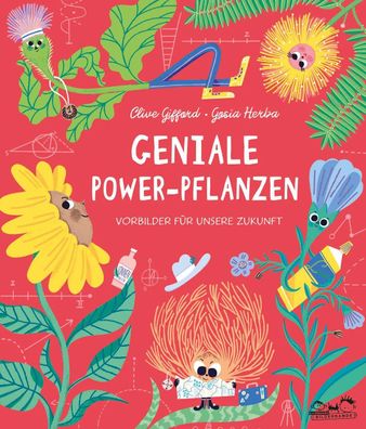 Geniale Power-Pflanzen | Vorbilder für unsere Zukunft | Clive Gifford | Buch