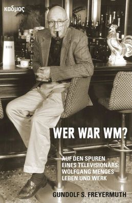Wer war WM? | Auf den Spuren eines Televisionärs: Wolfgang Menges Leben und Werk