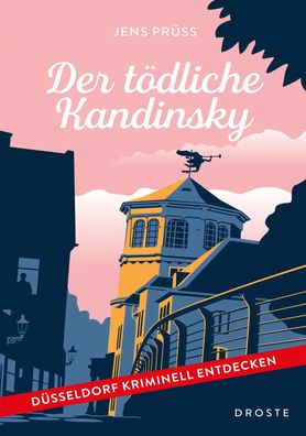 Der tödliche Kandinsky | Düsseldorf kriminell entdecken | Jens Prüss | Buch