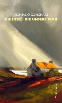 Die Insel, die unsere war | Micheál Ó Conghaile | Buch | 112 S. | Deutsch | 2024