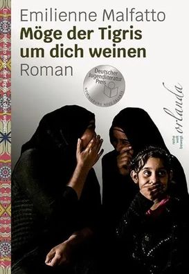 Möge der Tigris um dich weinen | Roman | Emilienne Malfatto | Taschenbuch | 2023