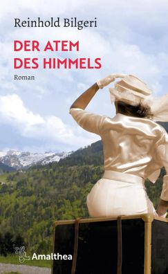 Der Atem des Himmels | Roman | Reinhold Bilgeri | Taschenbuch | 432 S. | Deutsch