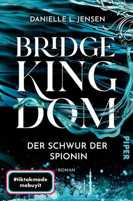Bridge Kingdom - Der Schwur der Spionin | Danielle L. Jensen | Taschenbuch