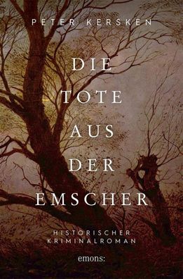 Die Tote aus der Emscher | Historischer Kriminalroman | Peter Kersken | Buch