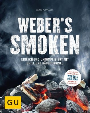 Weber's Smoken Einfach und unkompliziert mit Grill und Räuchergrill