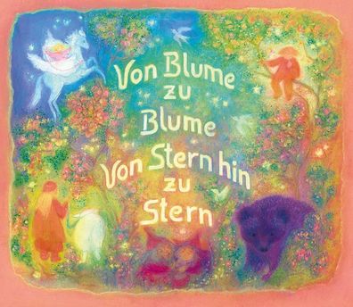 Von Blume zu Blume. Von Stern hin zu Stern | Alte und neue Kinderverse | Koconda