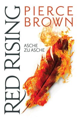 Red Rising - Asche zu Asche | Pierce Brown | Taschenbuch | Red Rising | 732 S