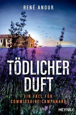 Tödlicher Duft | Ein Fall für Commissaire Campanard | René Anour | Taschenbuch