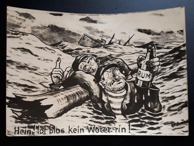 Postkarte Matrosen Schiffbruch Hein! Lot blos kein Woter rin!