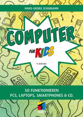 Computer für Kids | So funktionieren PCs, Laptops, Smartphones & Co. | Schumann