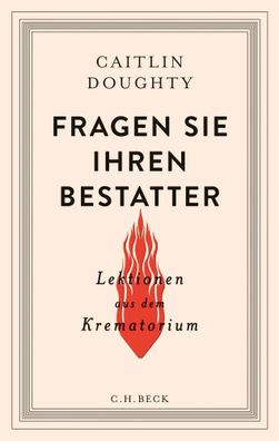 Fragen Sie Ihren Bestatter | Lektionen aus dem Krematorium | Caitlin Doughty