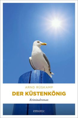 Der Küstenkönig | Kriminalroman | Arnd Rüskamp | Taschenbuch | Marie Geisler
