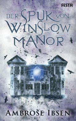 Der Spuk von Winslow Manor | Unheimlicher Thriller | Ambrose Ibsen | Taschenbuch