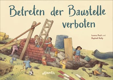 Betreten der Baustelle verboten | Lorenz Pauli | Buch | 32 S. | Deutsch | 2024