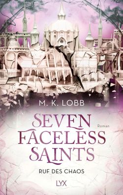 Seven Faceless Saints - Ruf des Chaos | M. K. Lobb | Taschenbuch | 450 S. | 2024