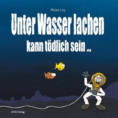 Unter Wasser Lachen kann tödlich sein | Michel Ley | Buch | 112 S. | Deutsch
