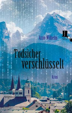 Todsicher verschlüsselt | Krimi mit Frauenpower rund um Cybercrime | Wilhelm
