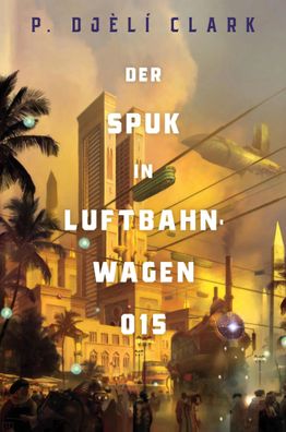 Der Spuk in Luftbahnwagen 015 (inklusive: Ein toter Dschinn in Kairo) | Clark
