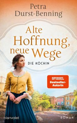 Alte Hoffnung, neue Wege | Die Köchin - Roman | Petra Durst-Benning | Buch