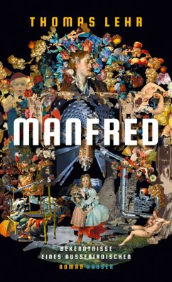 Manfred - Bekenntnisse eines Außerirdischen | Roman | Thomas Lehr | Buch | 2023