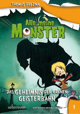 Alle meine Monster. Das Geheimnis der grünen Geisterbahn | Thomas Brezina | Buch