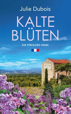 Kalte Blüten | Ein Périgord-Krimi | Julie Dubois | Taschenbuch | 384 S. | 2022