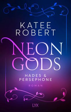 Neon Gods - Hades & Persephone | Katee Robert | Taschenbuch | Dark Olympus | LYX