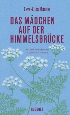Das Mädchen auf der Himmelsbrücke | Eeva-Liisa Manner | Buch | 154 S. | Deutsch