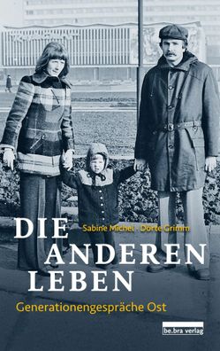Die anderen Leben | Generationengespräche Ost | Sabine Michel (u. a.) | Buch