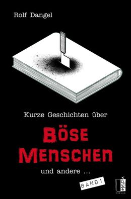 Kurze Geschichten über böse Menschen und andere ... | Rolf Dangel | Taschenbuch