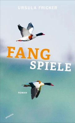 Fangspiele | Ursula Fricker | Buch | 224 S. | Deutsch | 2024 | Atlantis