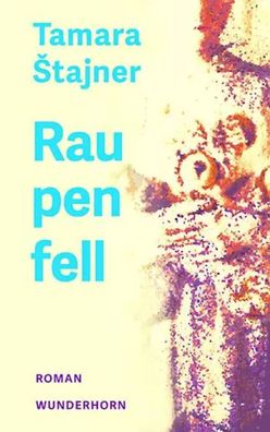 Raupenfell | Tamara Stajner | Buch | 320 S. | Deutsch | 2023 | Wunderhorn
