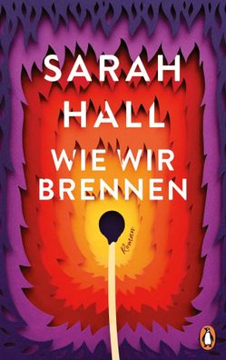 Wie wir brennen | Roman | Sarah Hall | Buch | 240 S. | Deutsch | 2023 | Penguin