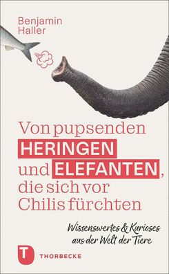 Von pupsenden Heringen und Elefanten, die sich vor Chilis fürchten | Haller
