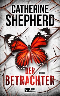 Der Betrachter: Thriller | Catherine Shepherd | Taschenbuch | 350 S. | Deutsch