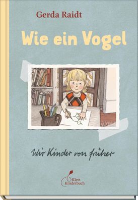 Wie ein Vogel | Gerda Raidt | Buch | Wir Kinder von früher | 88 S. | Deutsch