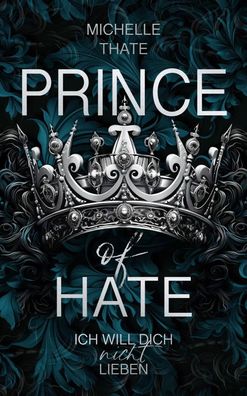 Prince of Hate | Ich will dich nicht lieben | Michelle Thate | Taschenbuch