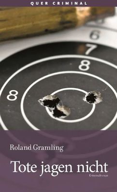 Tote jagen nicht | Kriminalroman | Roland Gramling | Taschenbuch | 640 S. | 2023