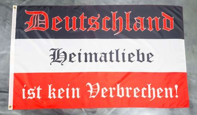 Fahne Flagge Deutsches Reich - Heimatliebe ist kein Verbrechen - 90 x 150 cm
