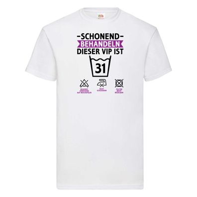 31 Geburtstag | schonend behandeln | 31 Jahre v2 T-Shirt Weiß