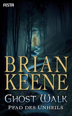 Ghost Walk - Pfad des Unheils | Thriller | Brian Keene | Taschenbuch | 384 S