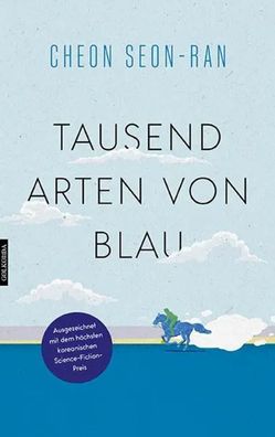 Tausend Arten von Blau | Cheon Seon-ran | Taschenbuch | 368 S. | Deutsch | 2023