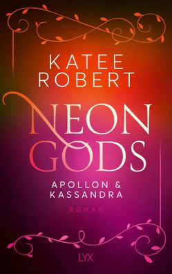 Neon Gods - Apollon & Kassandra | Katee Robert | Taschenbuch | Dark Olympus