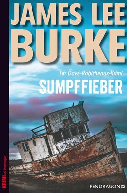 Sumpffieber | Ein Dave-Robicheaux-Krimi, Band 10 | James Lee Burke | Taschenbuch